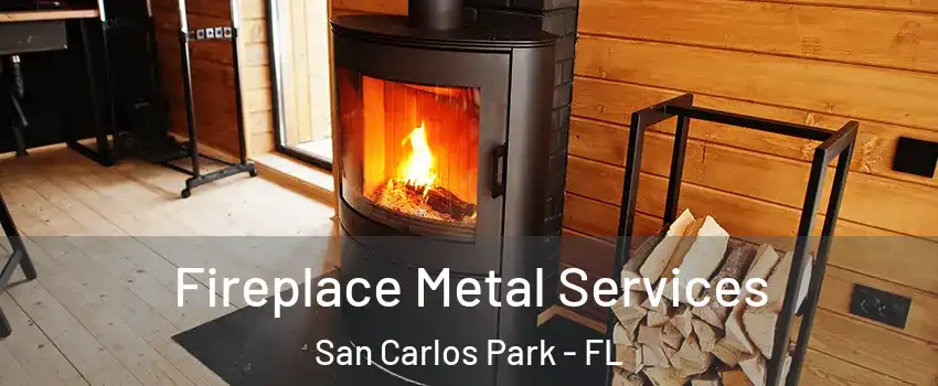  Fireplace Metal Services San Carlos Park - FL